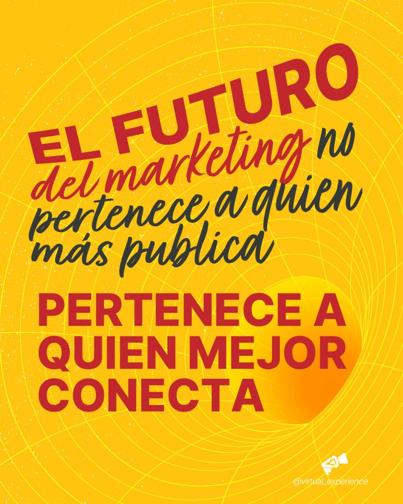 Bright yellow poster with bold red headline 'EL FUTURO...' and black cursive subtitle reading 'del marketing no pertenece a quien mejor conecta', plus a small logo bottom-right.