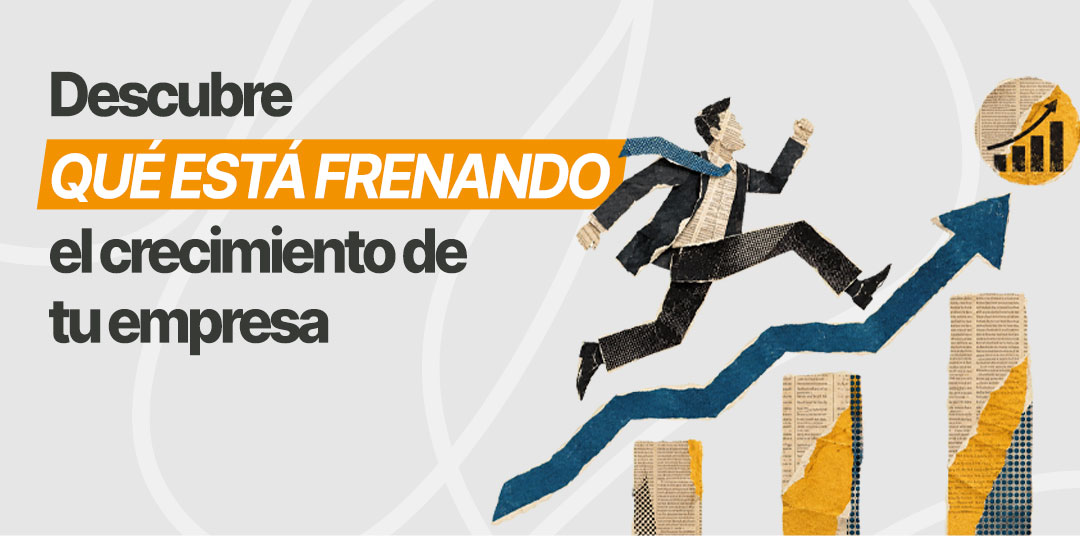 Banner showing a businessperson leaping along an upward-trending chart with bars, accompanying the headline “Descubre qué está frenando el crecimiento de tu empresa.”